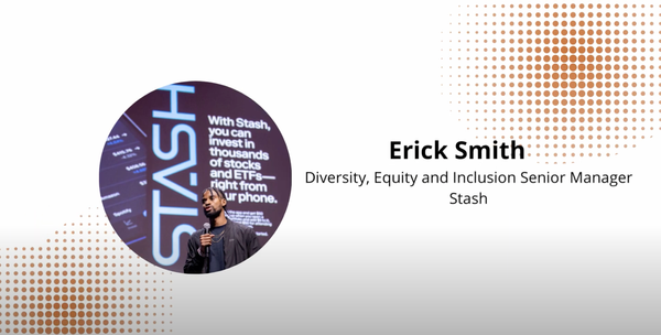 Erick Smith, Senior Manager, Diversity, Equity & Inclusion at Stash