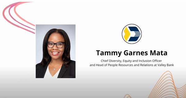 Tammy Mata, Chief Diversity, Equity & Inclusion Officer and Head of People Resources and Relations at Valley Bank