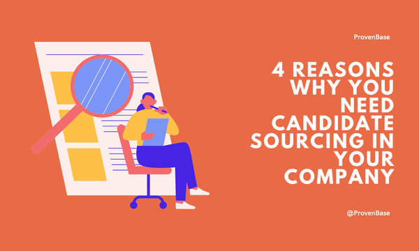 4 Reasons Why You Need Candidate Sourcing In Your Company