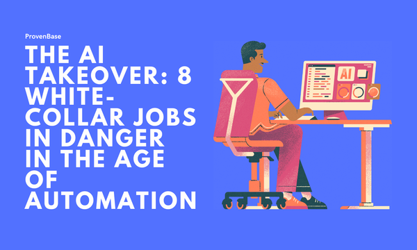 The AI Takeover: 8 White-Collar Jobs In Danger in the Age of Automation